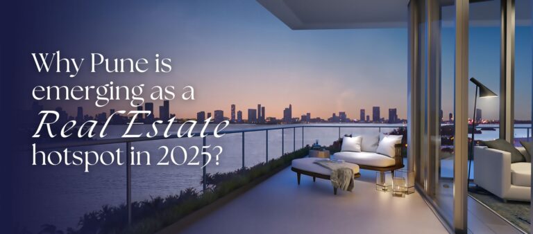 Why Pune is Emerging as a Real Estate Hotspot in 2025.