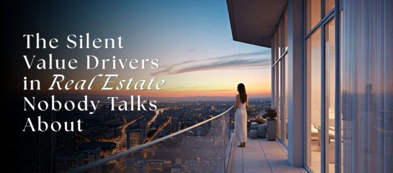 The Silent Value Drivers in Real Estate Nobody Talks About